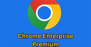 Chrome Enterprise Premium: Phiên bản mới tính phí 6 USD/tháng