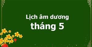 Lịch tháng 5/2024 âm lịch và dương lịch