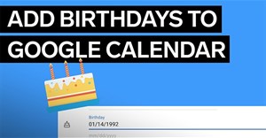 Hướng dẫn thêm sinh nhật vào Google Calendar