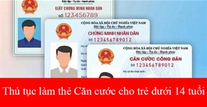 Hướng dẫn làm Căn cước cho trẻ dưới 14 tuổi online