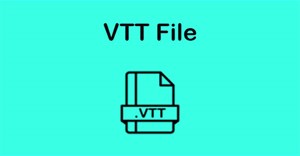 File VTT là gì?