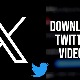 Hướng dẫn tải video X (Twitter) trên máy tính, điện thoại