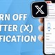 Hướng dẫn tắt thông báo trên X (Twitter)