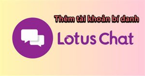 Cách thêm tài khoản bí danh Lotus Chat