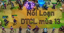 Đội hình Nổi Loạn DTCL mùa 13