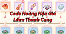 Giftcode Hoàng Hậu Giá Lâm mới nhất và cách đổi code lấy thưởng