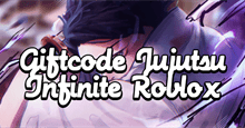 Full code Jujutsu Infinite Roblox mới nhất và cách đổi code