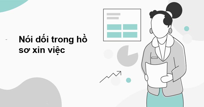 Nói dối trong hồ sơ xin việc