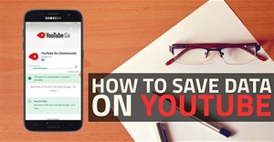 Cách tiết kiệm dữ liệu YouTube sử dụng