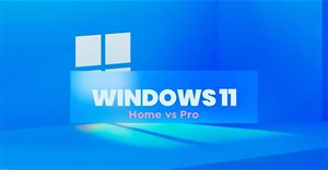 7 điểm Khác Biệt Quan Trọng Nhất giữa Windows 11 Home và Pro