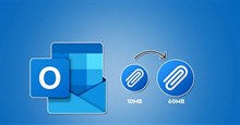 Cách tăng giới hạn kích thước file đính kèm Outlook