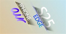 iPhone 17 Air và Galaxy S25 Edge: Bạn có nên mua điện thoại siêu mỏng không?