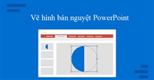 Hướng dẫn vẽ hình bán nguyệt trong PowerPoint
