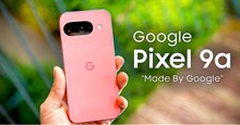 5 lý do Google Pixel 9a là chiếc điện thoại tầm trung hoàn hảo cho mọi người