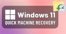 Cách bật Quick Machine Recovery Windows 11