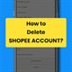 Hướng dẫn hủy ví ShopeePay tránh phí duy trì tài khoản
