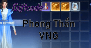 Code Phong Thần VNG mới nhất và cách đổi code lấy thưởng