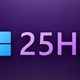 Microsoft chính thức xác nhận Windows 11 phiên bản 25H2 sẽ ra mắt cuối năm nay