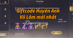 Full giftcode Huyền Ảnh Võ Lâm mới nhất và cách đổi code lấy thưởng