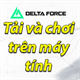 Cách tải Garena Delta Force trên máy tính