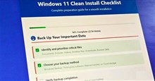 Thực hiện theo danh sách kiểm tra này trước khi cài đặt "sạch" Windows 11!