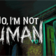 No, I’m Not a Human là game gì? Cách chơi ra sao?