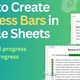 Cách tạo thanh tiến trình trên Google Sheets