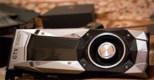 Nếu bạn đang dùng những GPU này, đã đến lúc nên nâng cấp rồi