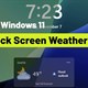 Hướng dẫn hiển thị thời tiết trên màn hình khóa Windows 11