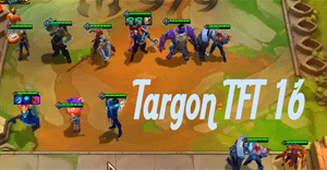 Hướng dẫn đội hình Targon TFT mùa 16 chuẩn bài
