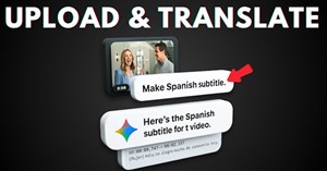 Hướng dẫn dịch video bằng Gemini sang ngôn ngữ bất kỳ