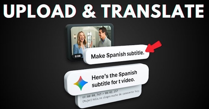 Hướng dẫn dịch video bằng Gemini sang ngôn ngữ bất kỳ