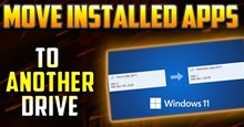 Hướng dẫn chuyển ứng dụng đã cài đặt sang ổ đĩa khác Windows 11
