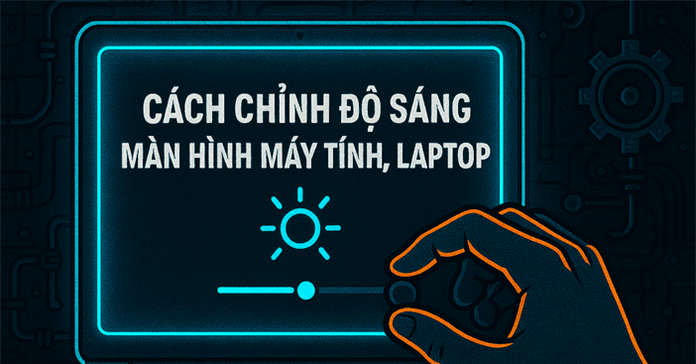 Tổng hợp 15 cách điều chỉnh độ sáng màn hình trên Windows 10