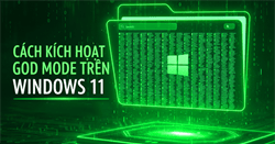 Hướng dẫn kích hoạt God Mode trên Windows 11