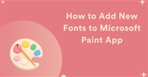 Cách thêm font chữ vào Microsoft Paint