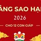 Bảng sao hạn năm 2026 theo năm sinh, theo tuổi của 12 con giáp