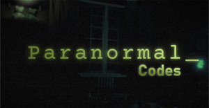 Hướng dẫn code Paranormal Roblox mới nhất