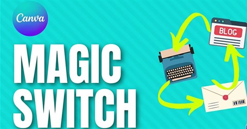 Cách dùng Canva Magic Switch chuyển đổi định dạng thiết kế