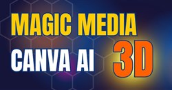 Cách tạo mô hình 3D trên Canva bằng AI