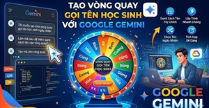 Hướng dẫn tạo vòng quay gọi tên học sinh bằng Gemini