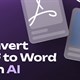 Hướng dẫn chuyển PDF sang Word giữ công thức Toán bằng AI