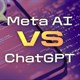 Meta AI hay ChatGPT tốt hơn?