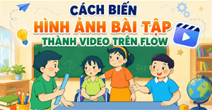 Cách biến hình ảnh bài tập thành video trên Flow