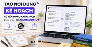 Hướng dẫn tạo báo cáo kế hoạch từ ghi chú trên NotebookLM