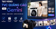 Hướng dẫn tạo TVC quảng cáo bằng Gemini