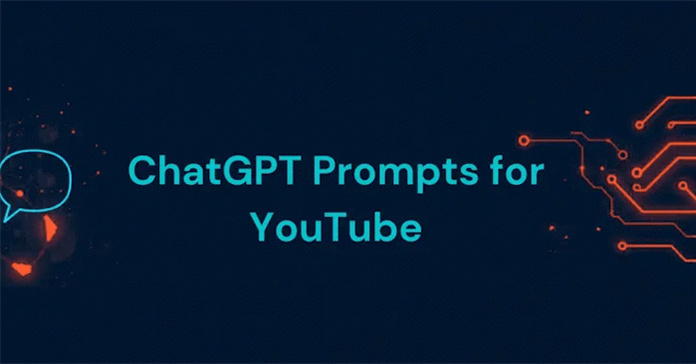 Prompt viết kịch bản, tiêu đề cho video YouTube bằng ChatGPT