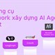 TOP công cụ Framework xây dựng AI Agent tốt nhất