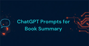 10 prompt ChatGPT tóm tắt sách giúp hiểu nhanh và nhớ lâu