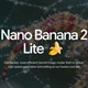 Google Nano Banana 2 Lite: AI tạo ảnh trong 4 giây với chi phí cực thấp
